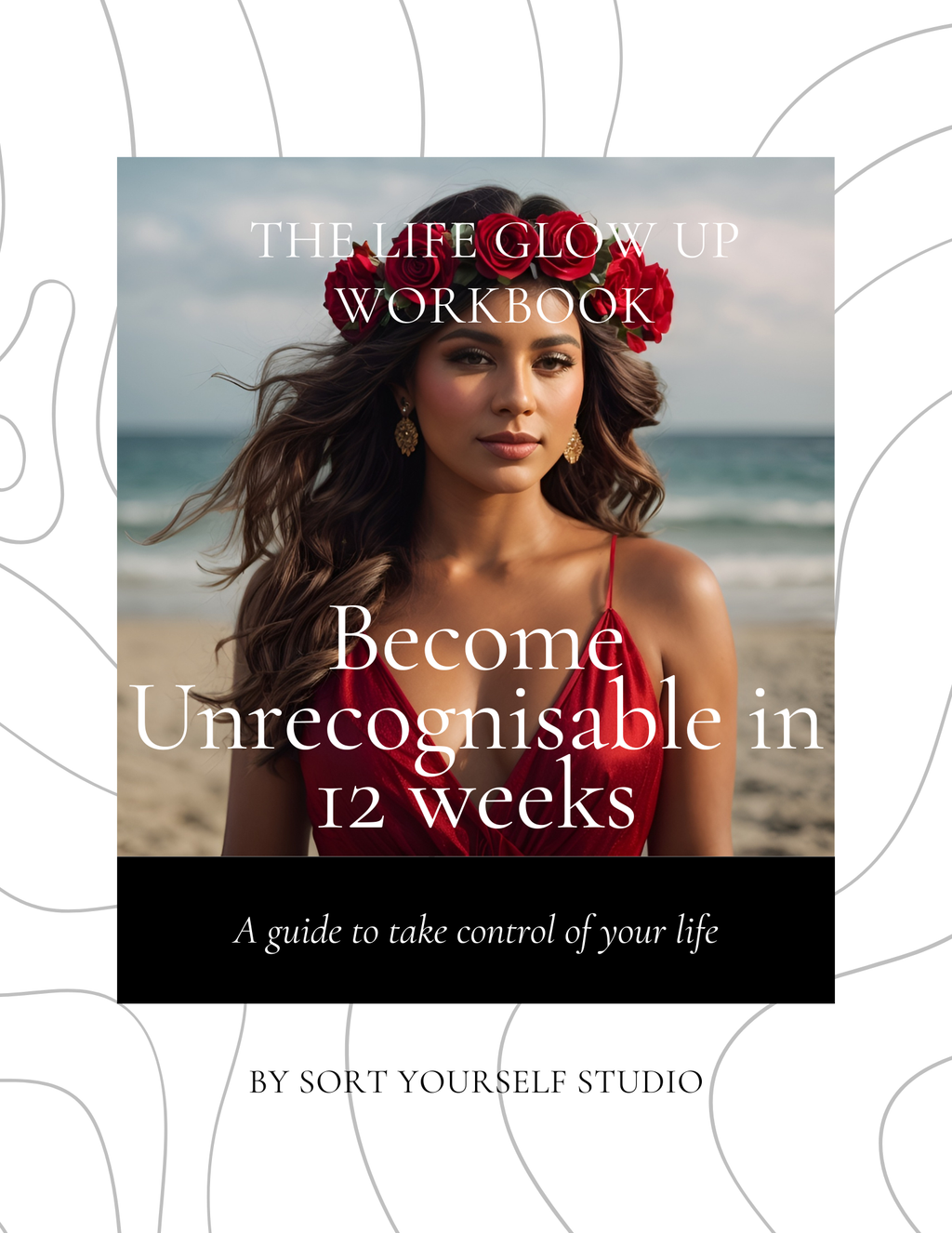 The 12-Week Workbook That Will Quiet Your Mind, Build Self-Worth, Fix Your Routines, Upgrade Your Identity, and Change Your Life